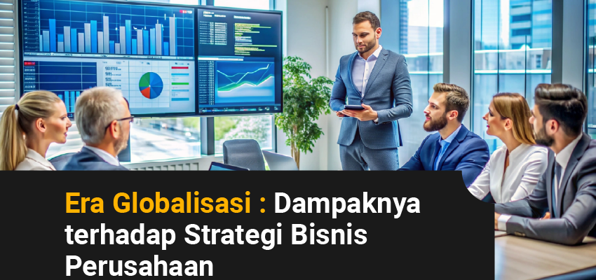 strategi bisnis di era globalisasi