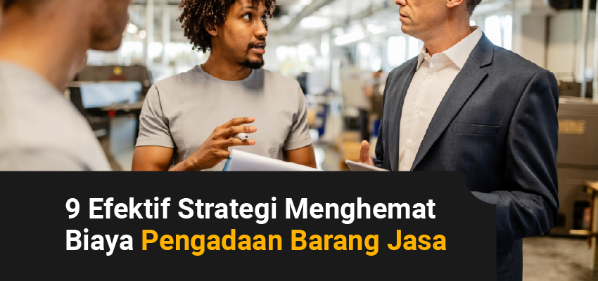 Strategi Menghemat Biaya Pengadaan Barang Jasa