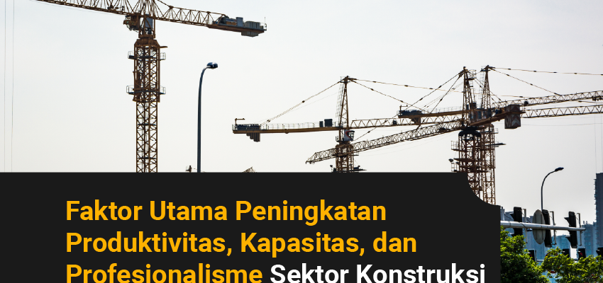 Faktor apa yang mempengaruhi produktivitas kerja di bidang konstruksi?