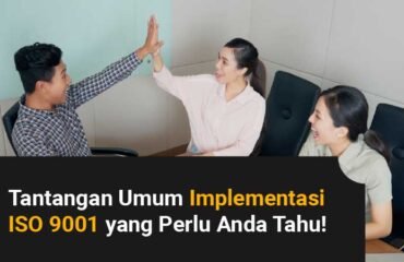 Tantangan umum implementasi ISO 9001
