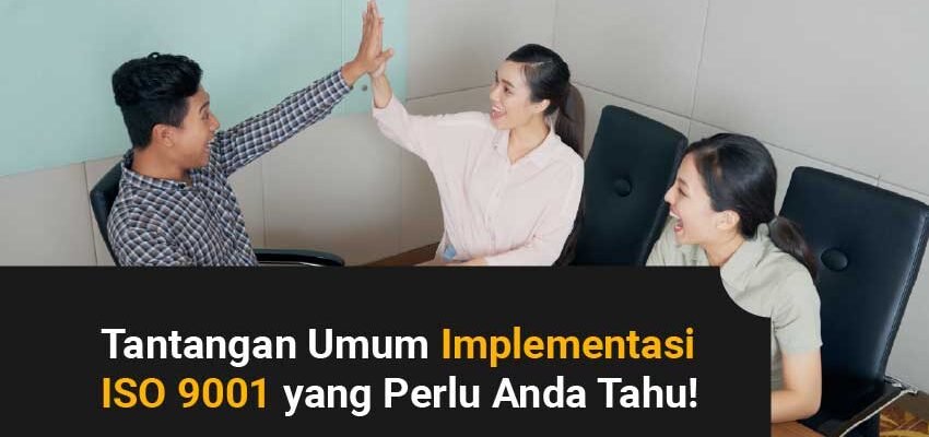 Tantangan umum implementasi ISO 9001
