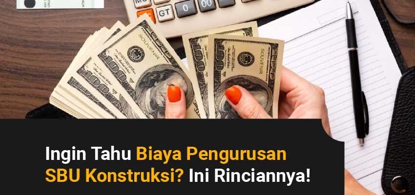 Biaya Pengurusan SBU Konstruksi