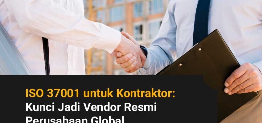 ISO 37001 untuk kontraktor