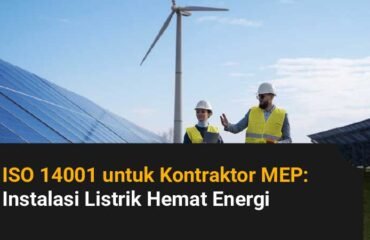 ISO 14001 untuk kontraktor MEP